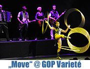 „Move“ im GOP Variete-Theater München bis 30.08.2011  (©Foto: Ingrid Grossmann)